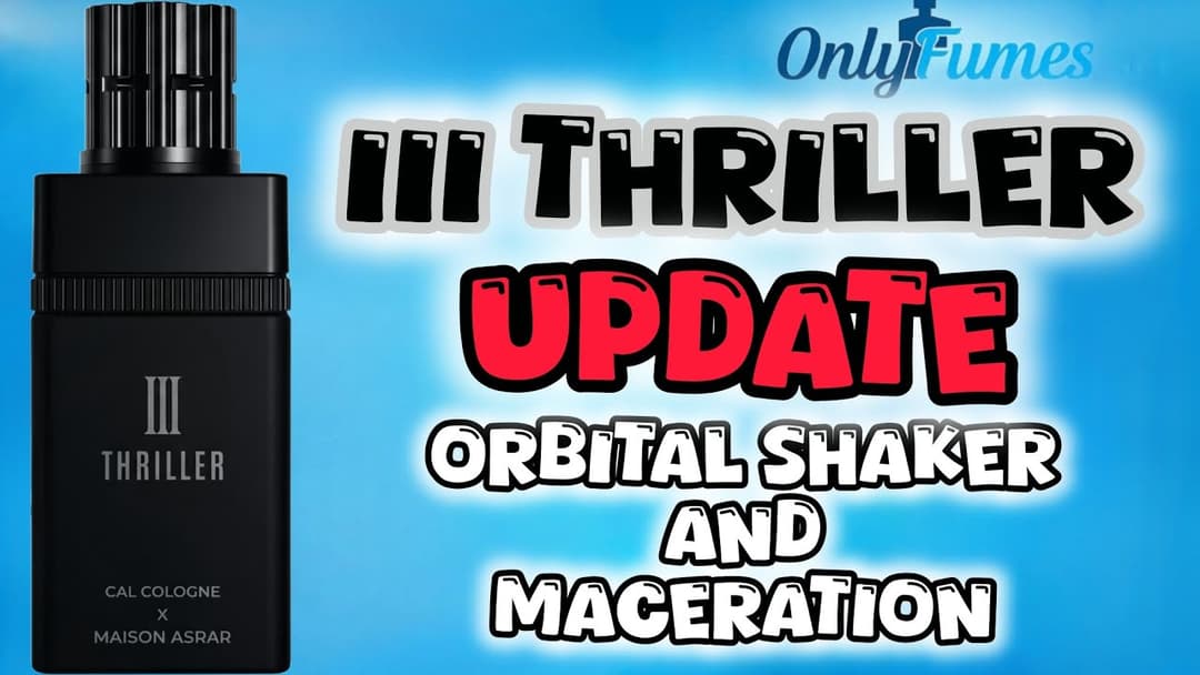 III Thriller Maison Asrar x Cal Cologne 45 Hour later Orbital Shaker Maceration Review #maisonasrar 